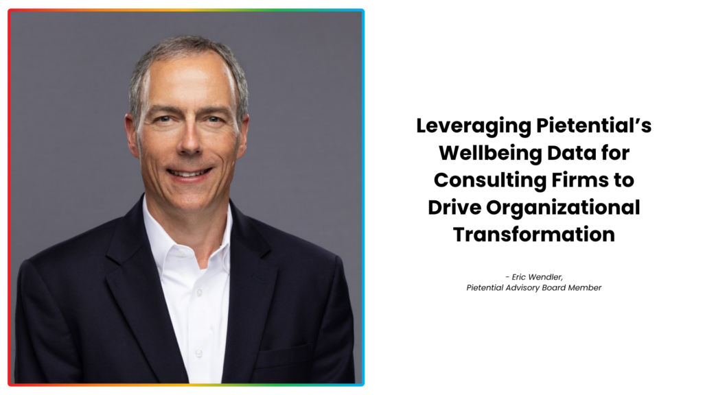 Leveraging Pietential’s Wellbeing Data for Consulting Firms to Drive Organizational Transformation